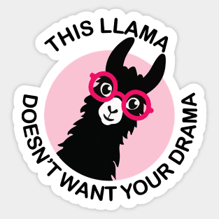 THIS LLAMA DOESNT WANT YOUR DRAMA Sticker